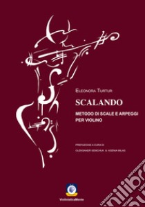 Scalando. Metodo di scale e arpeggi per violino libro di Turtur Eleonora