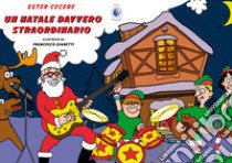 Un Natale davvero straordinario libro di Cecere Ester