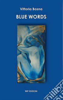 Blue words libro di Bosna Vittoria