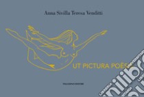 Ut pictura poesis libro di Sivilla Anna; Venditti Teresa