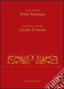 Perle nostrane-Giochi d'amore libro di Mancini Nunzia; Fruscella Nicola M.