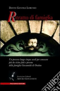 Ritratto di famiglia libro di Gentile Lorusso Dante