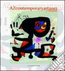 Az contemporary art 2012. I maestri del '900 e gli artisti contemporanei. Ediz. illustrata libro di Sinisi F. (cur.)