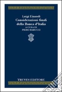 Considerazioni finali della Banca d'Italia libro di Einaudi Luigi; Barucci P. (cur.)