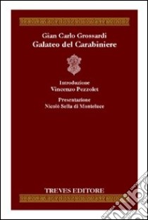 Galateo del carabiniere libro di Grossardi G. Carlo