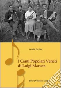 I canti popolari veneti di Luigi Marson libro di De Biasi Camillo