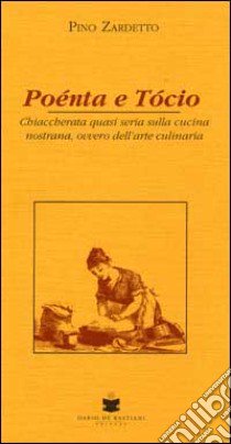 Poenta e tocio libro di Zardetto Pino