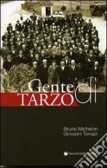 Gente di Tarzo libro di Michelon Bruno; Tomasi Giovanni