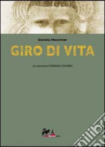 Giro di vita libro di Mestriner Daniela - Colombo Giovanni