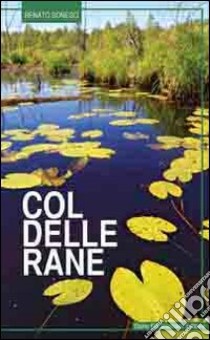 Col delle rane libro di Sonego Renato