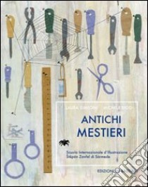 Antichi mestieri libro di Simeoni Laura; Rigo Michele