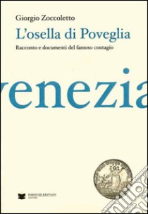 L'Osella di Poveglia. Resoconto e documenti del famoso contagio libro di Zoccoletto Giorgio