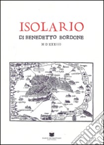 Isolario (rist. anast. Venezia, 1534). Ediz. limitata libro di Bordone Benedetto