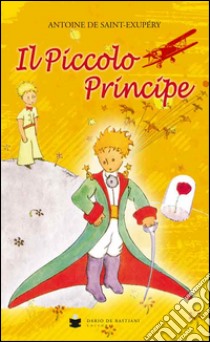 Il Piccolo Principe libro di Saint-Exupéry Antoine de