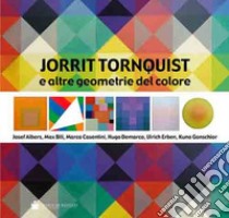 Jorrit Tornquist e altre geometrie del colore libro di Granzotto Giovanni; Pasini Alberto