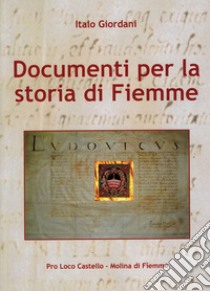 Documenti per la storia di Fiemme libro di Giordani Italo