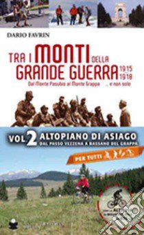 Tra i monti della grande guerra. Vol. 2 libro di Favrin Dario