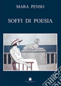 Soffi di poesia libro di Penso Mara