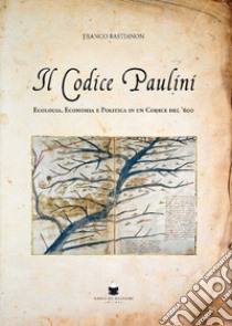 Il codice Paulini libro di Bastianon Franco