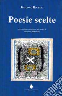 Poesie scelte libro di Botteri Giacomo; Milanese A. (cur.)