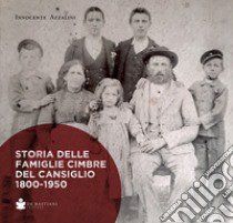 Storia delle famiglie cimbre del cansiglio 1800-1950 libro di Azzalini Innocente