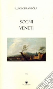 Sogni veneti libro di Cerantola Luigi