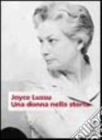 Joyce Lussu. Una donna nella storia libro di Plaisant L. M. (cur.)