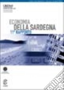 Economia della Sardegna. 11° rapporto libro di Crenos (cur.)