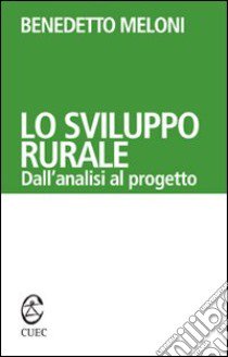 Lo sviluppo rurale libro di Meloni Benedetto