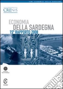 Economia della Sardegna. 15° rapporto 2008 libro di Crenos (cur.)