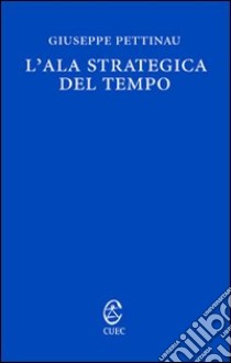 L'ala strategica del tempo libro di Pettinau Giuseppe