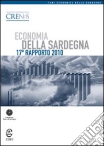 Economia della Sardegna. 17° Rapporto 2010 libro