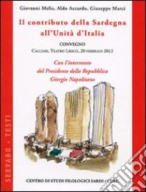 Il contributo della Sardegna all'Unità d'Italia libro di Melis Giovanni; Accordo Aldo; Marci Giuseppe