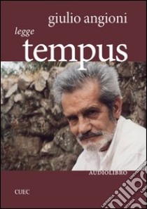 Giulio Angioni legge «Tempus». Con CD Audio libro di Angioni Giulio