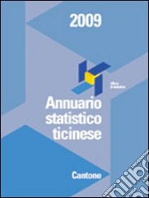 Annuario statistico ticinese. Cantone 2009 libro