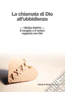 Il Vangelo e il nostro rapporto con Dio. Ediz. a spirale libro di Dowell Howie; Dowell Dennie