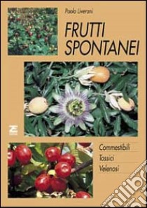 Frutti spontanei libro di Liverani Paolo