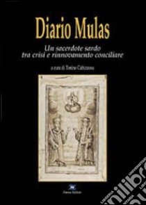 Diario Mulas. Un sacerdote sardo tra crisi e rinnovamento conciliare libro