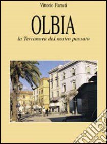 Olbia. La Terranova del nostro passato libro di Farneti Vittorio