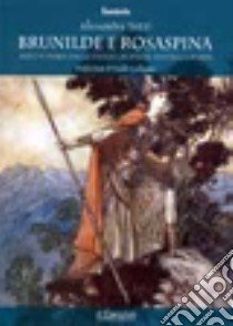 Brunilde e Rosaspina. Mito e fiaba dagli indoeuropei ai fratelli Grimm libro di Tozzi Alessandra