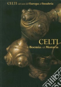 Celti di Boemia e di Moravia libro di Kruta Venceslas