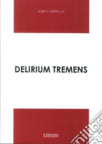 Delirium tremens (2007-2015) libro di Pjetri Jozef