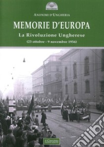 Memorie d'Europa. La rivoluzione ungherese libro