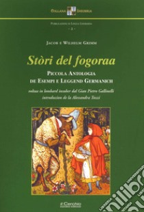 Stori del fogoraa libro di Grimm Jacob; Grimm Wilhelm