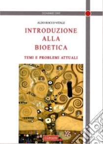 Introduzione alla bioetica libro di Vitale Aldo Rocco