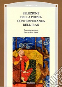 Selezione della poesia contemporanea dell'Iran libro di Emami G. R. (cur.)