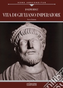 Vita di Giuliano imperatore. Nuova ediz. libro di Bidez Joseph