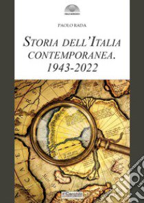 Storia dell'Italia contemporanea 1943-2022 libro di Rada Paolo