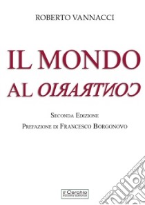 Il Mondo al CONTRARIO libro di Vannacci Roberto