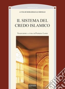 Il sistema del credo islamico libro di Shomali M. A. (cur.)